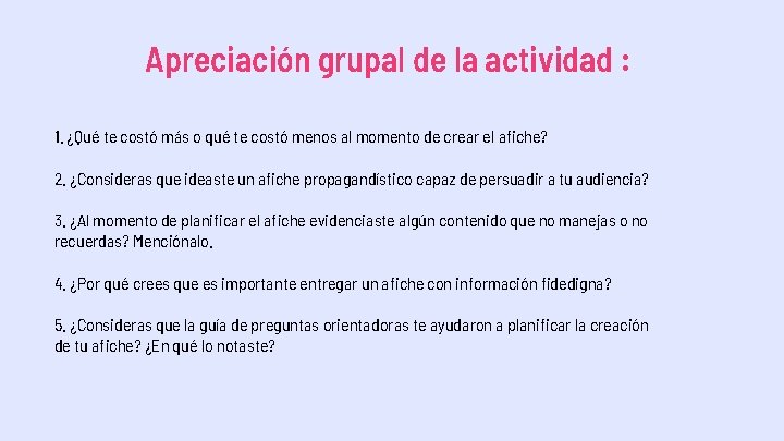 Apreciación grupal de la actividad : 1. ¿Qué te costó más o qué te