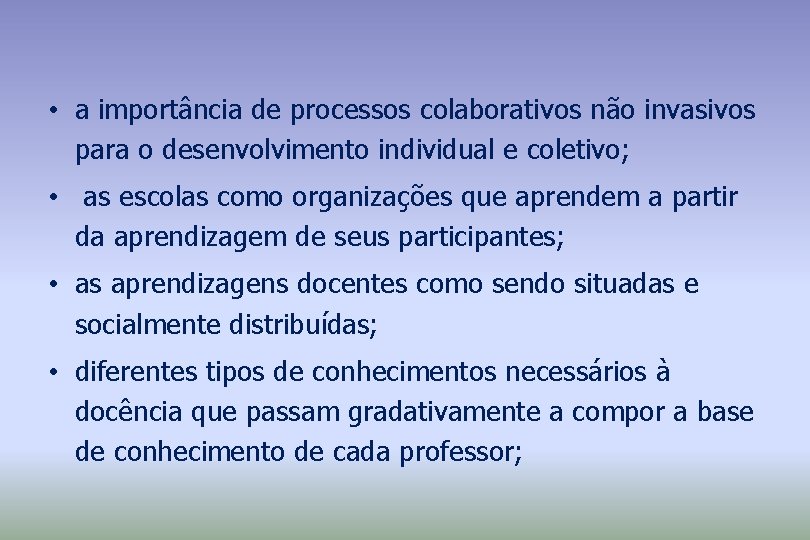  • a importância de processos colaborativos não invasivos para o desenvolvimento individual e