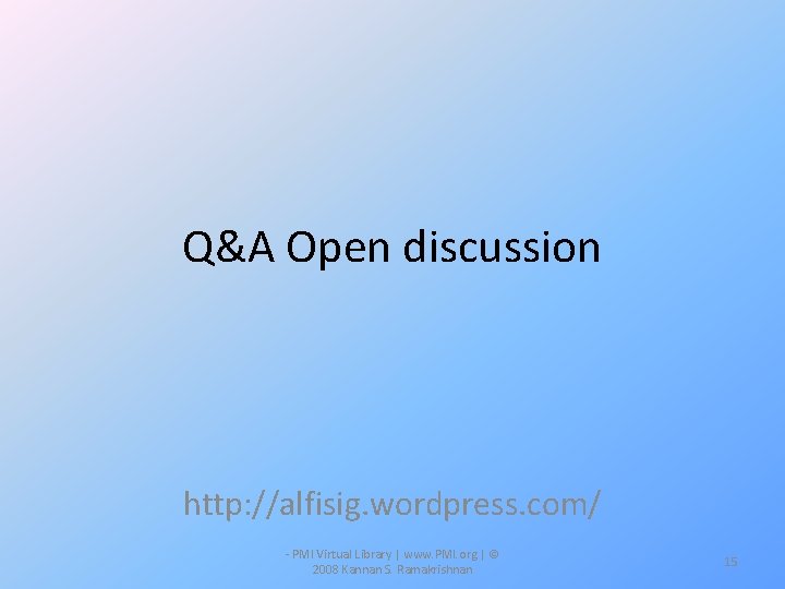 Q&A Open discussion http: //alfisig. wordpress. com/ - PMI Virtual Library | www. PMI.