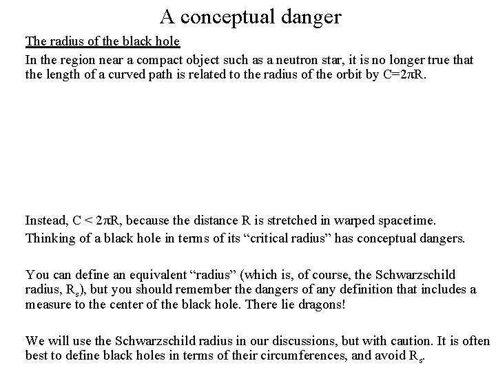 A conceptual danger The radius of the black hole In the region near a