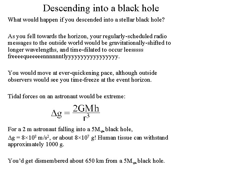 Descending into a black hole What would happen if you descended into a stellar