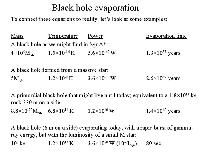 Black hole evaporation To connect these equations to reality, let’s look at some examples: