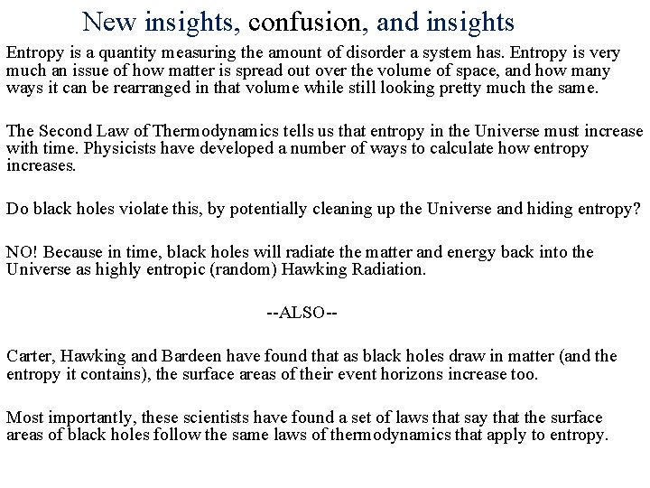 New insights, confusion, and insights Entropy is a quantity measuring the amount of disorder