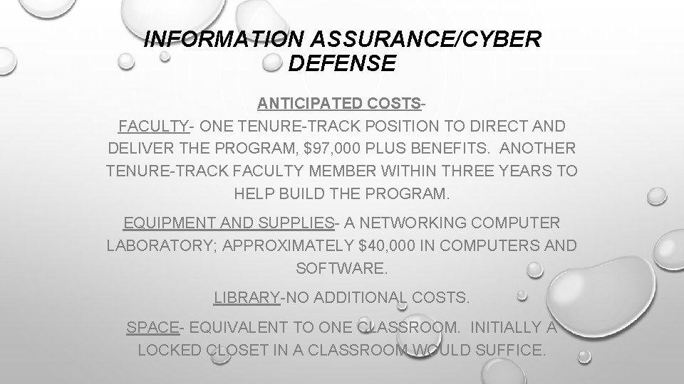 INFORMATION ASSURANCE/CYBER DEFENSE ANTICIPATED COSTSFACULTY- ONE TENURE-TRACK POSITION TO DIRECT AND DELIVER THE PROGRAM,