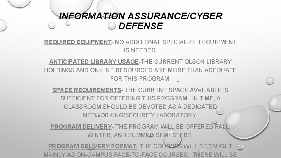 INFORMATION ASSURANCE/CYBER DEFENSE REQUIRED EQUIPMENT- NO ADDITIONAL SPECIALIZED EQUIPMENT IS NEEDED. ANTICIPATED LIBRARY USAGE-THE
