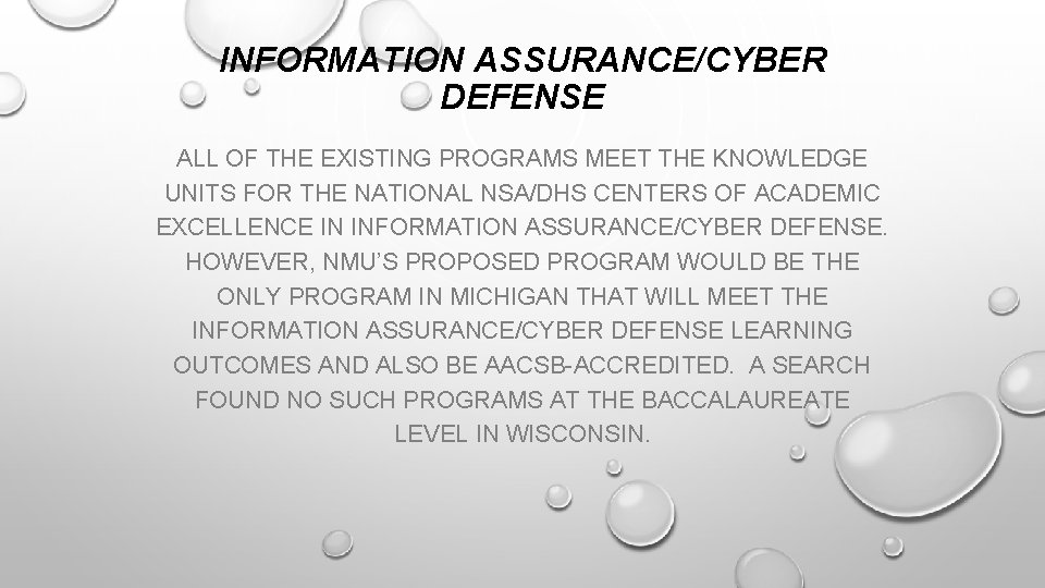 INFORMATION ASSURANCE/CYBER DEFENSE ALL OF THE EXISTING PROGRAMS MEET THE KNOWLEDGE UNITS FOR THE