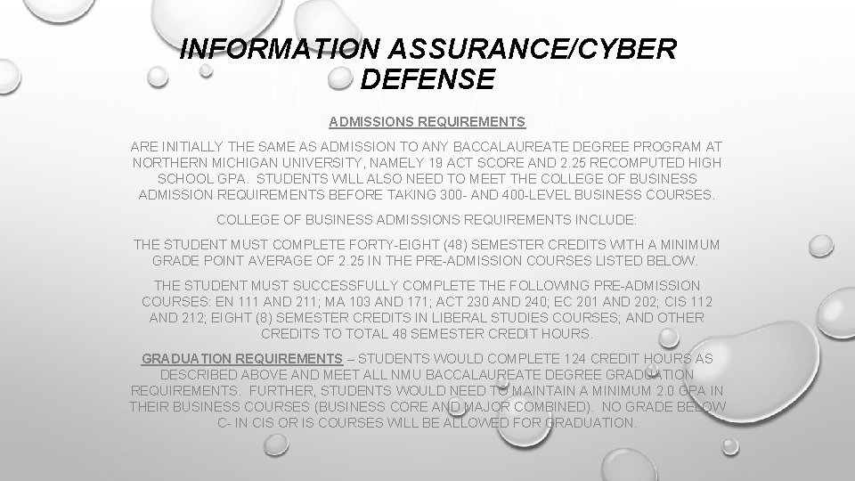 INFORMATION ASSURANCE/CYBER DEFENSE ADMISSIONS REQUIREMENTS ARE INITIALLY THE SAME AS ADMISSION TO ANY BACCALAUREATE