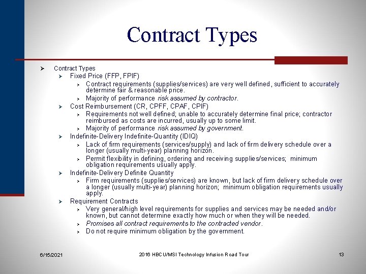 Contract Types Ø Ø Ø 6/15/2021 Fixed Price (FFP, FPIF) Ø Contract requirements (supplies/services)