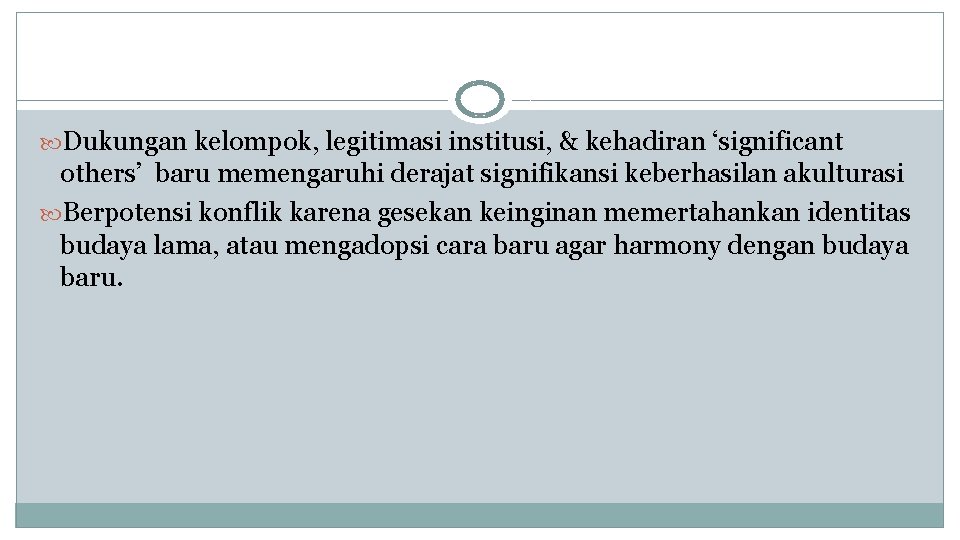  Dukungan kelompok, legitimasi institusi, & kehadiran ‘significant others’ baru memengaruhi derajat signifikansi keberhasilan