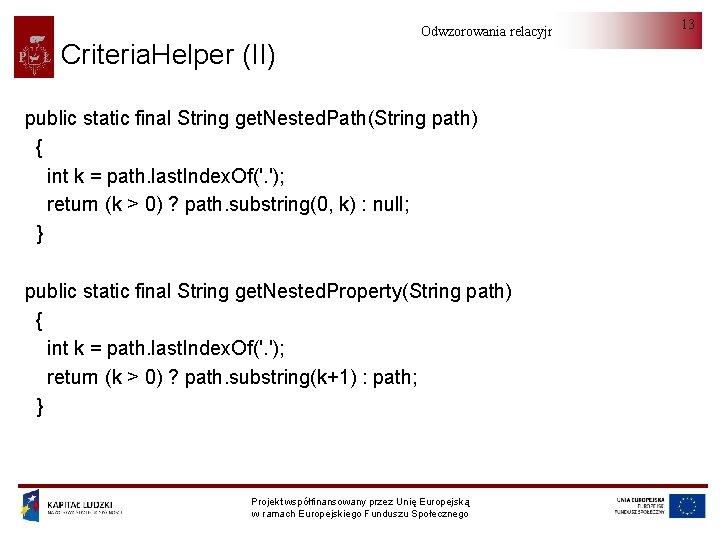 Criteria. Helper (II) Odwzorowania relacyjno-obiektowe public static final String get. Nested. Path(String path) {