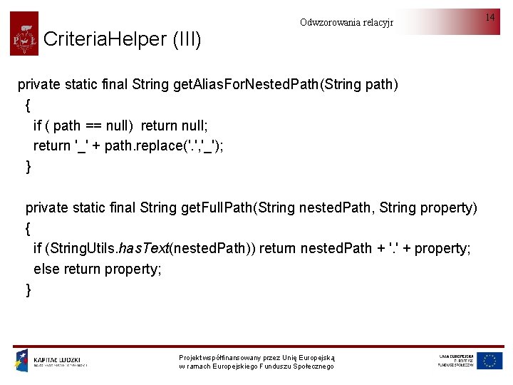 Criteria. Helper (III) Odwzorowania relacyjno-obiektowe private static final String get. Alias. For. Nested. Path(String