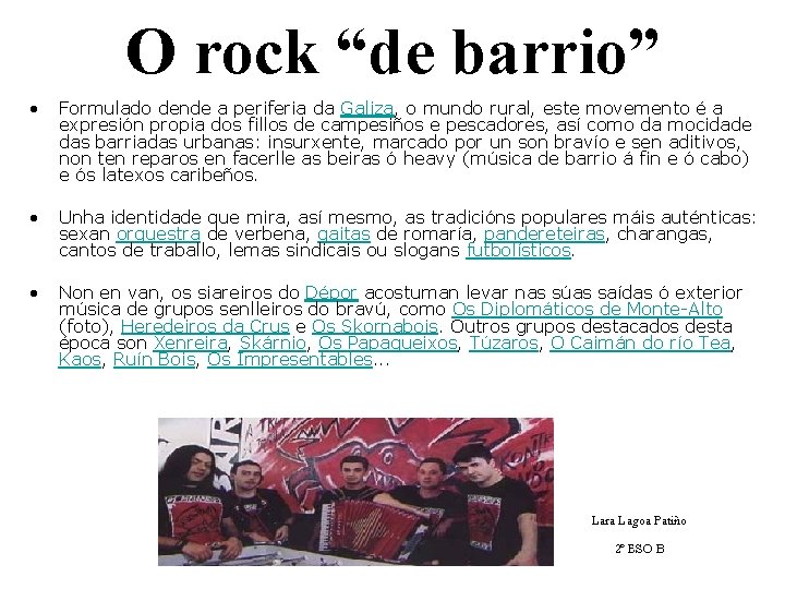 O rock “de barrio” • Formulado dende a periferia da Galiza, o mundo rural,