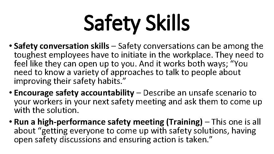 Safety Skills • Safety conversation skills – Safety conversations can be among the toughest