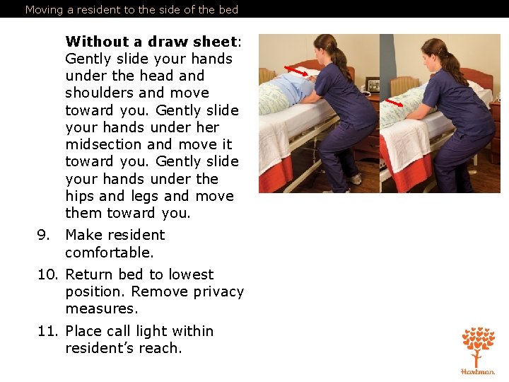 Moving a resident to the side of the bed Without a draw sheet: Gently Moving a resident to the side of the bed Without a draw sheet: Gently