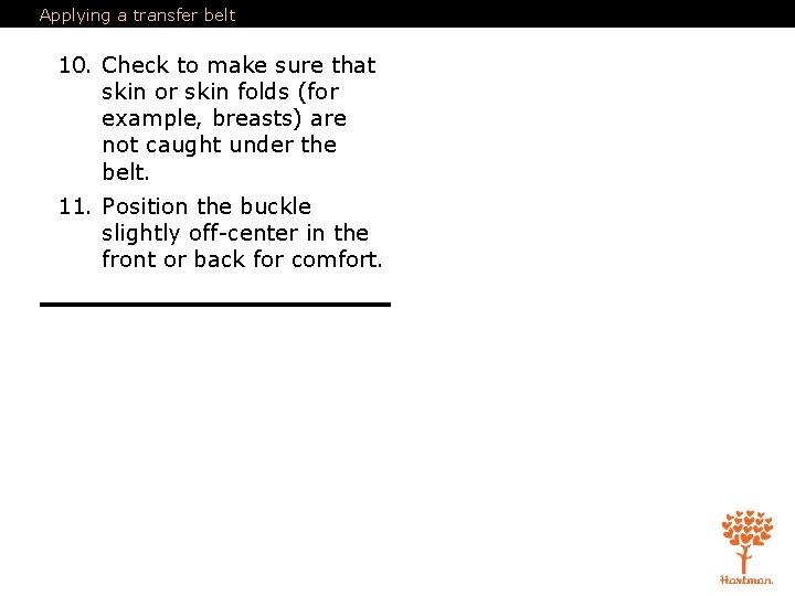 Applying a transfer belt 10. Check to make sure that skin or skin folds Applying a transfer belt 10. Check to make sure that skin or skin folds