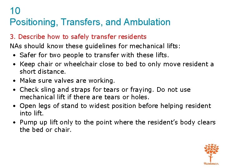 10 Positioning, Transfers, and Ambulation 3. Describe how to safely transfer residents NAs should