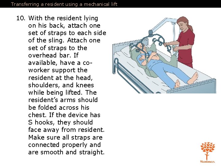 Transferring a resident using a mechanical lift 10. With the resident lying on his Transferring a resident using a mechanical lift 10. With the resident lying on his
