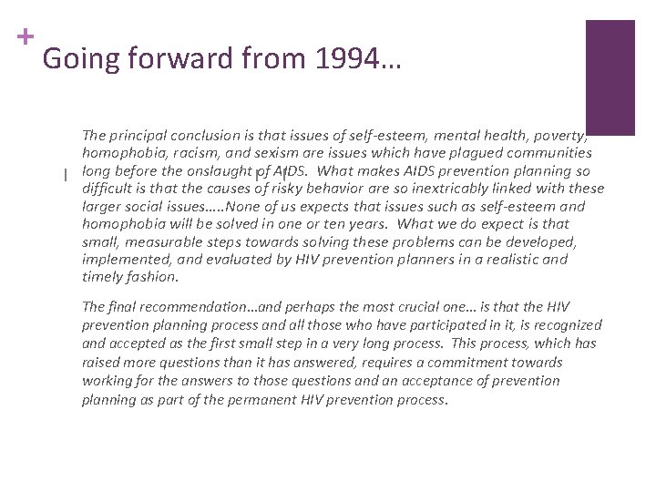 + Going forward from 1994… The principal conclusion is that issues of self-esteem, mental