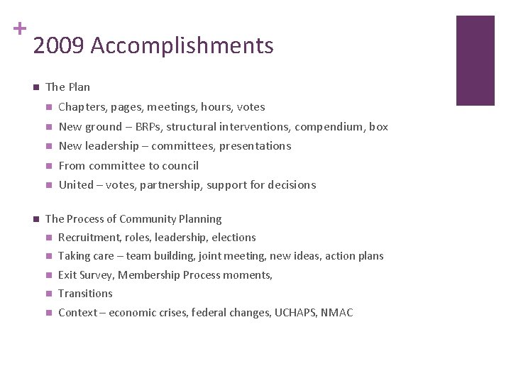 + 2009 Accomplishments n n The Plan n Chapters, pages, meetings, hours, votes n