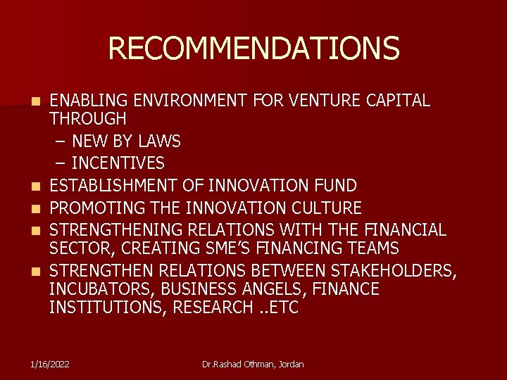 RECOMMENDATIONS n n n ENABLING ENVIRONMENT FOR VENTURE CAPITAL THROUGH – NEW BY LAWS