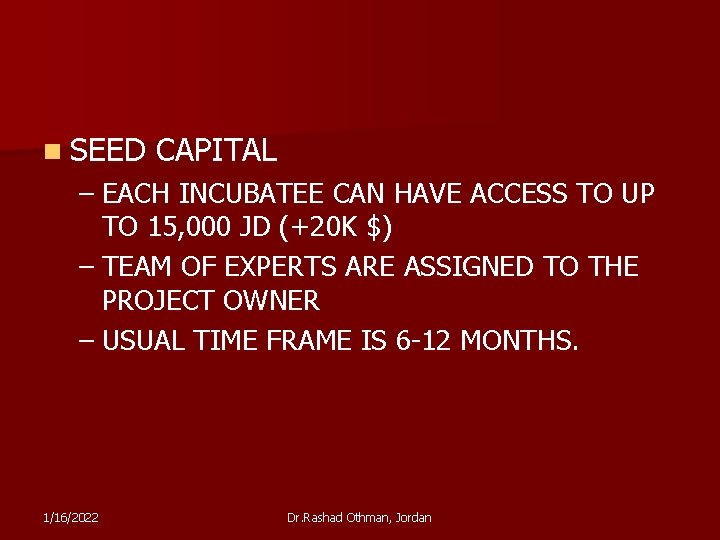 n SEED CAPITAL – EACH INCUBATEE CAN HAVE ACCESS TO UP TO 15, 000