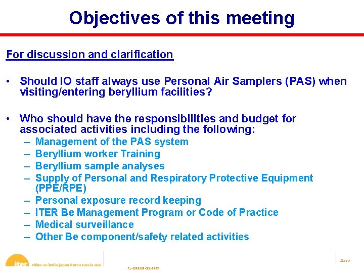 Objectives of this meeting For discussion and clarification • Should IO staff always use