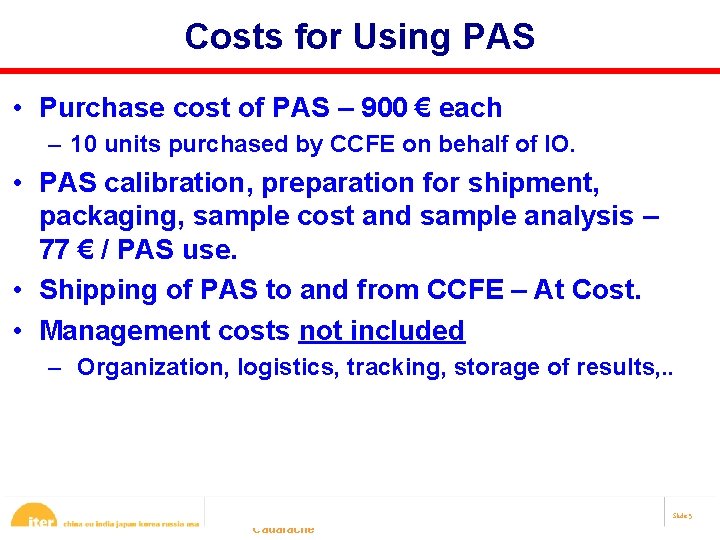 Costs for Using PAS • Purchase cost of PAS – 900 € each –