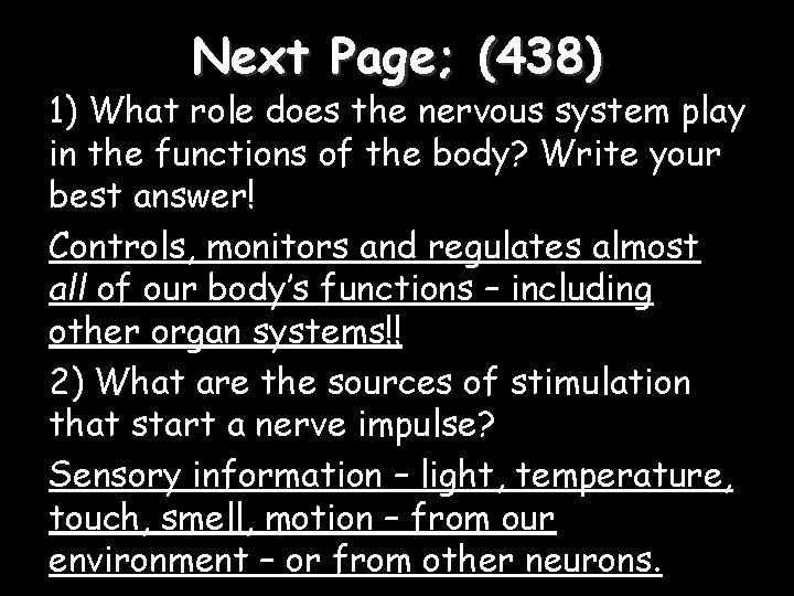 Next Page; (438) 1) What role does the nervous system play in the functions
