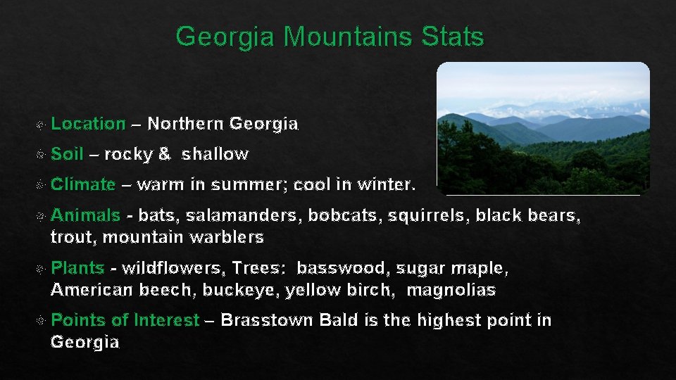 Georgia Mountains Stats Location – Northern Georgia Soil – rocky & shallow Climate –