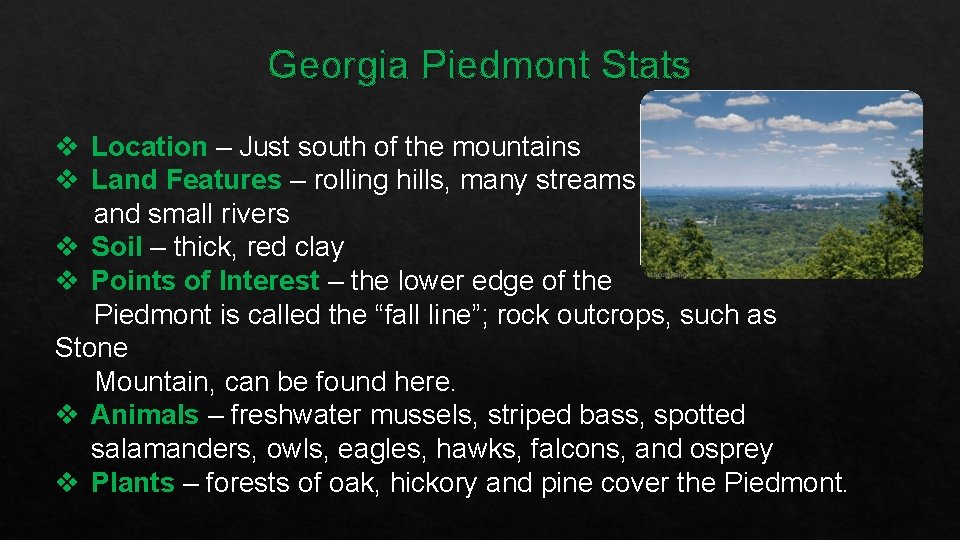 Georgia Piedmont Stats v Location – Just south of the mountains v Land Features