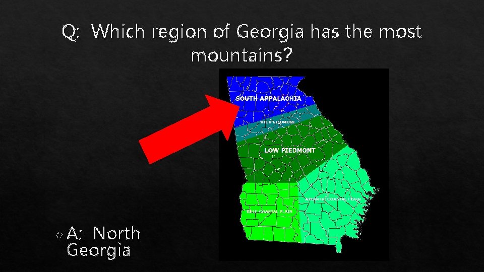 Q: Which region of Georgia has the most mountains? A: North Georgia 