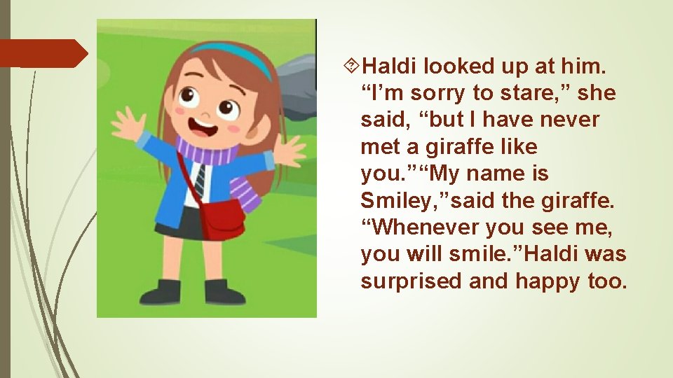  Haldi looked up at him. “I’m sorry to stare, ” she said, “but