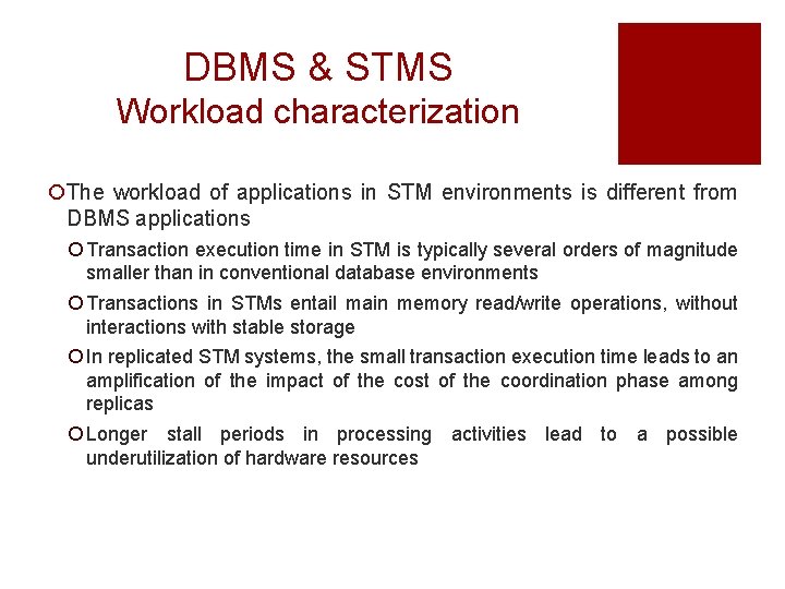 DBMS & STMS Workload characterization ¡The workload of applications in STM environments is different