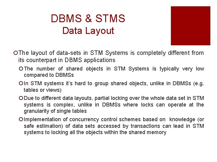 DBMS & STMS Data Layout ¡The layout of data-sets in STM Systems is completely