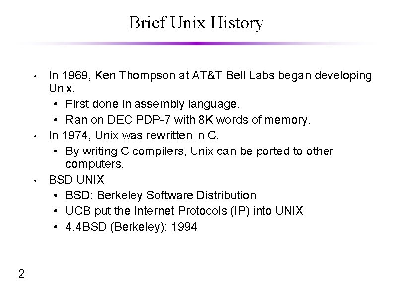 Brief Unix History • • • 2 In 1969, Ken Thompson at AT&T Bell