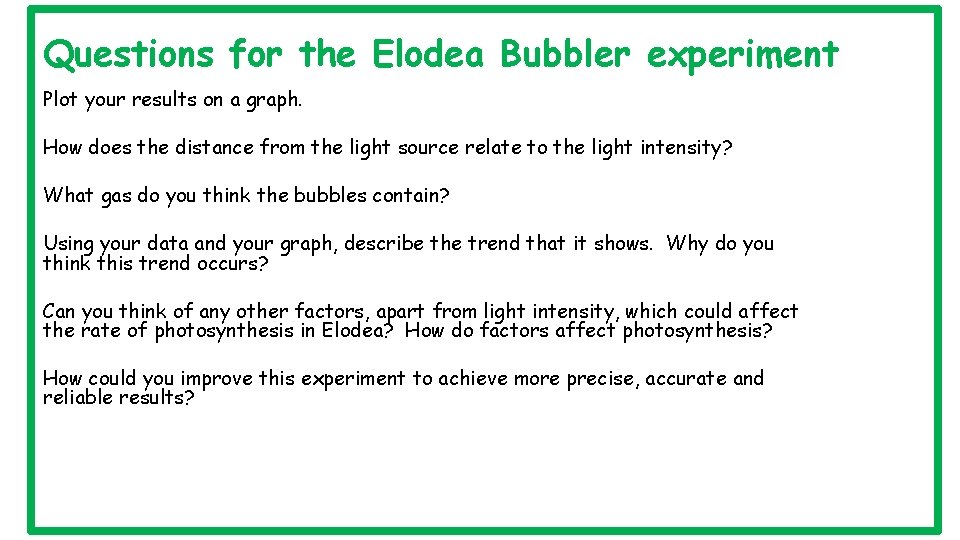 Questions for the Elodea Bubbler experiment Plot your results on a graph. How does