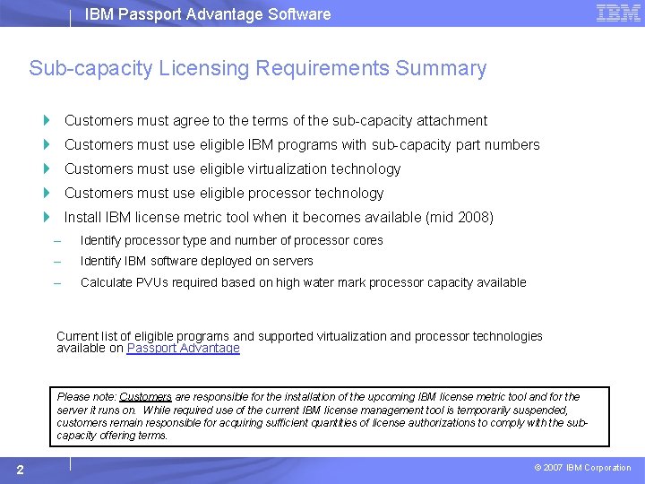 IBM Passport Advantage Software Sub-capacity Licensing Requirements Summary Customers must agree to the terms