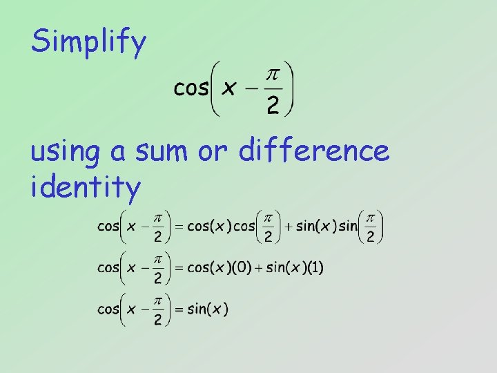 Simplify using a sum or difference identity 