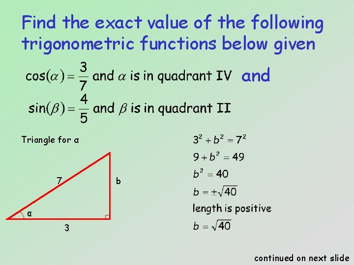 Find the exact value of the following trigonometric functions below given and Triangle for