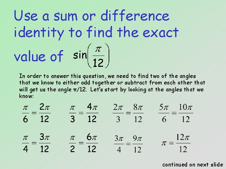 Use a sum or difference identity to find the exact value of In order