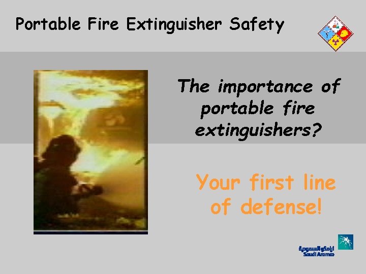 Portable Fire Extinguisher Safety The importance of portable fire extinguishers? Your first line of