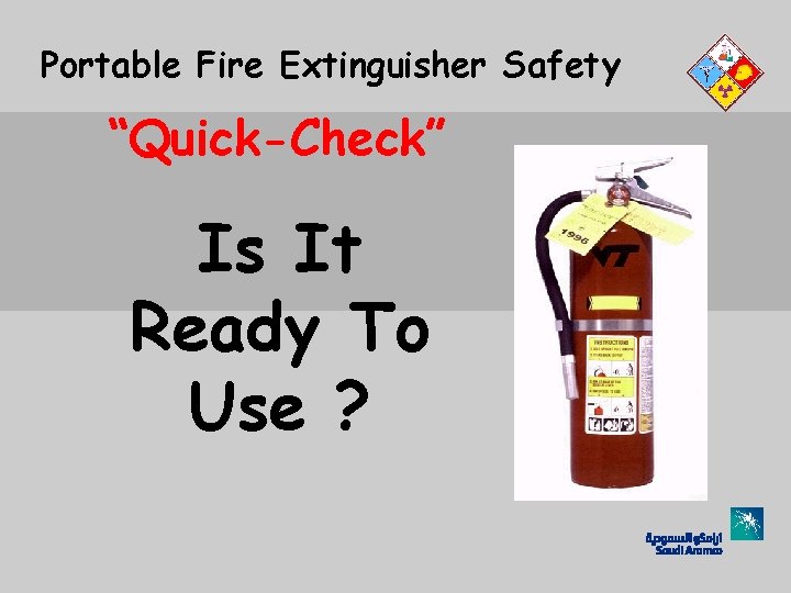 Portable Fire Extinguisher Safety “Quick-Check” Is It Ready To Use ? 