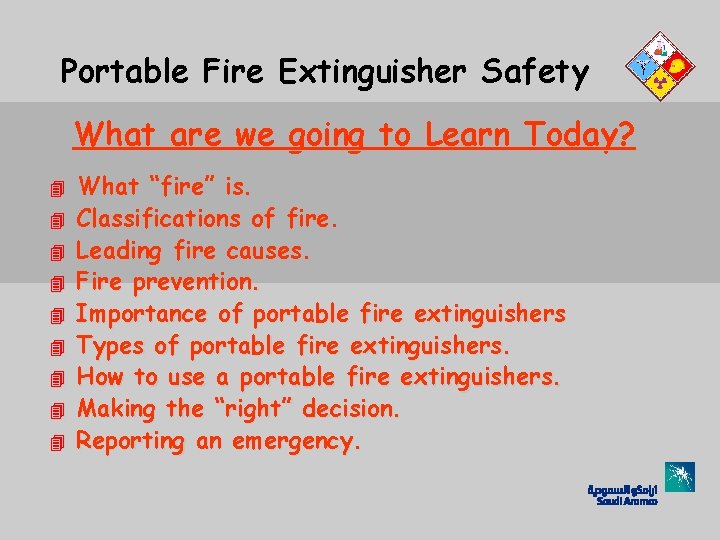 Portable Fire Extinguisher Safety What are we going to Learn Today? 4 4 4