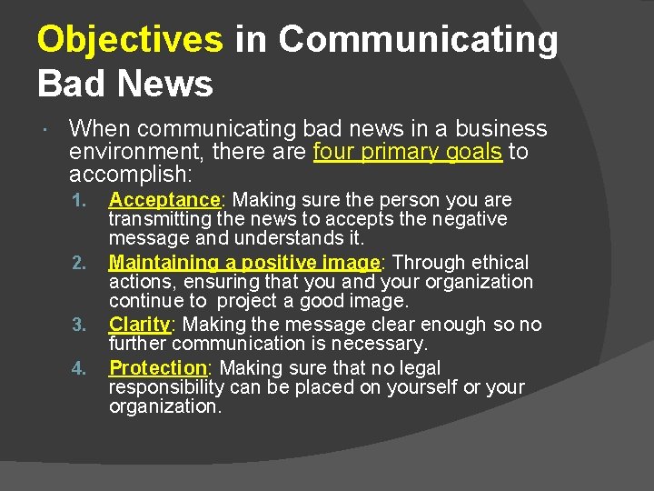 Objectives in Communicating Bad News When communicating bad news in a business environment, there