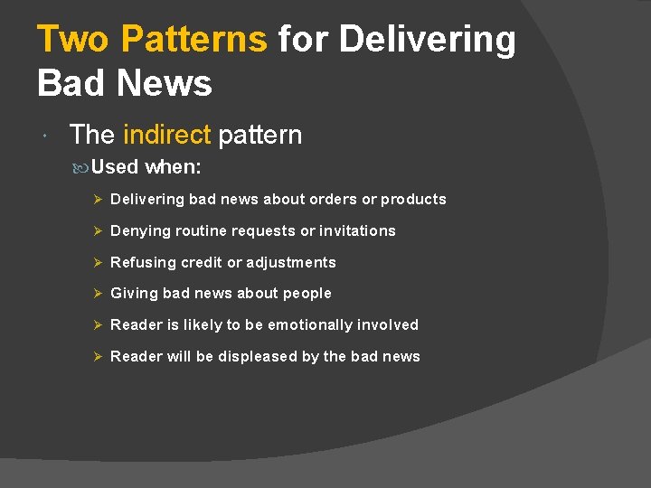 Two Patterns for Delivering Bad News The indirect pattern Used when: Ø Delivering bad