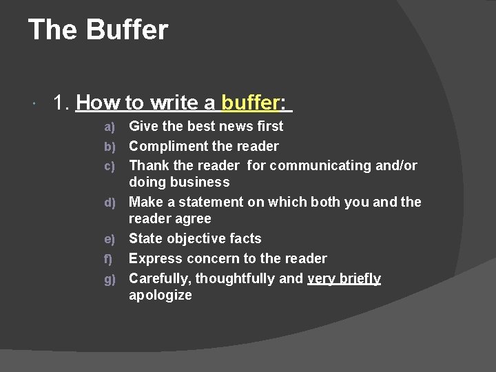 The Buffer 1. How to write a buffer: a) b) c) d) e) f)