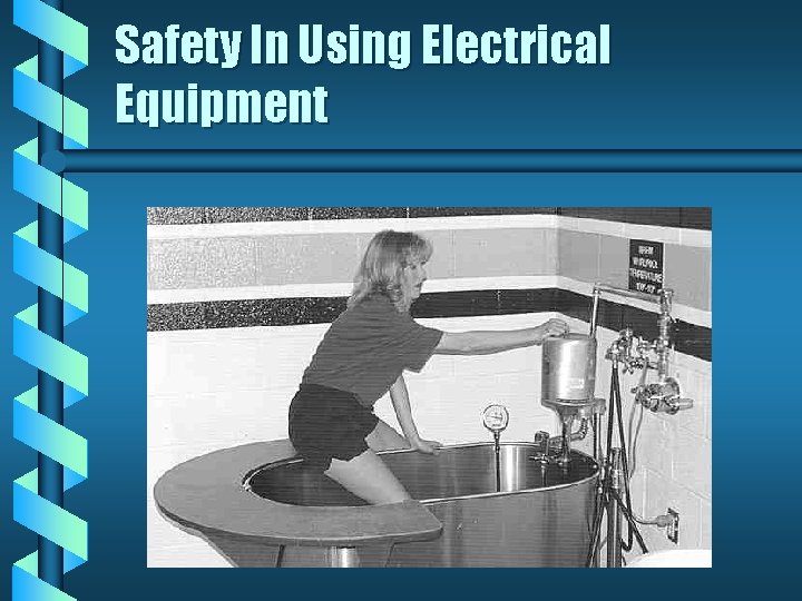 Safety In Using Electrical Equipment Safety In Using Electrical Equipment