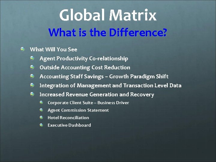 Global Matrix What is the Difference? What Will You See Agent Productivity Co-relationship Outside