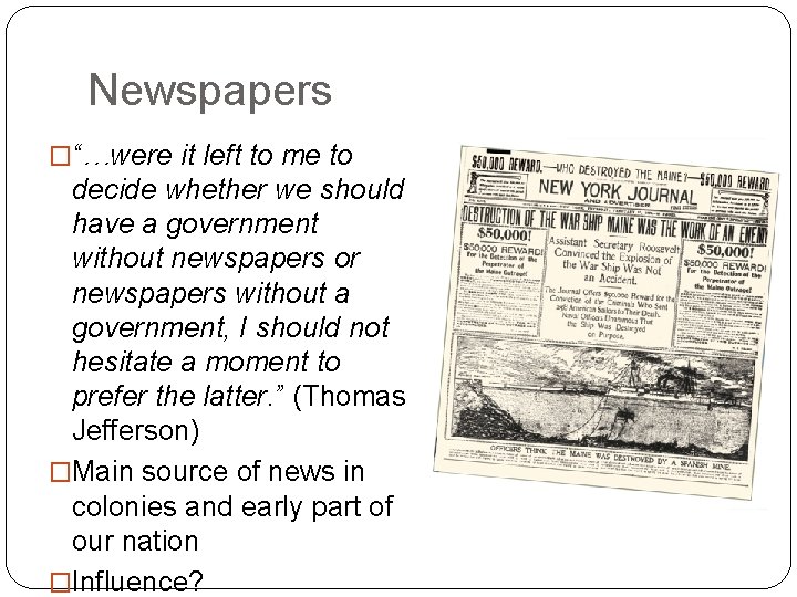 Newspapers �“…were it left to me to decide whether we should have a government