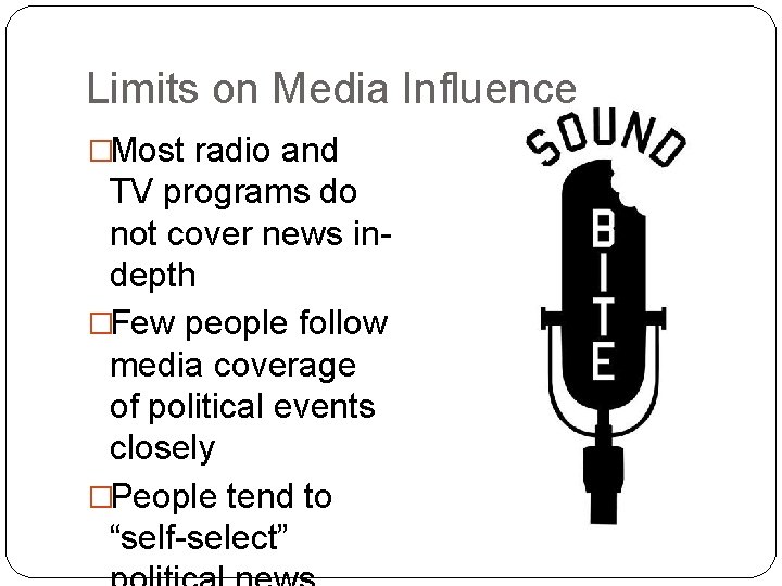 Limits on Media Influence �Most radio and TV programs do not cover news indepth
